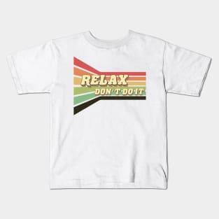 80's Relax Don't Do It Kids T-Shirt